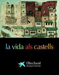 L'Espai Enric Granados acollirà l'exposició La vida als castells