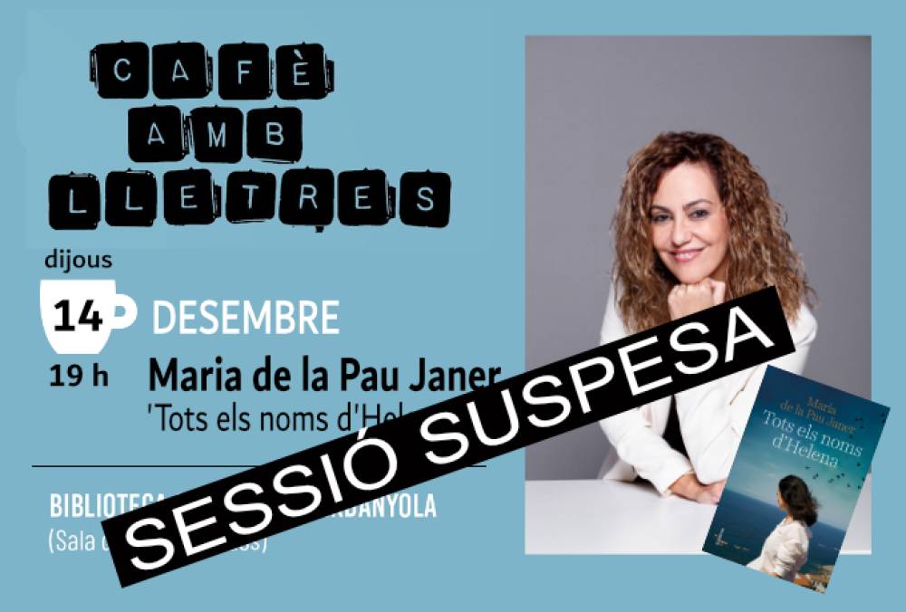 Suspesa la sessió del Cafè amb lletres amb Maria de la Pau Janer