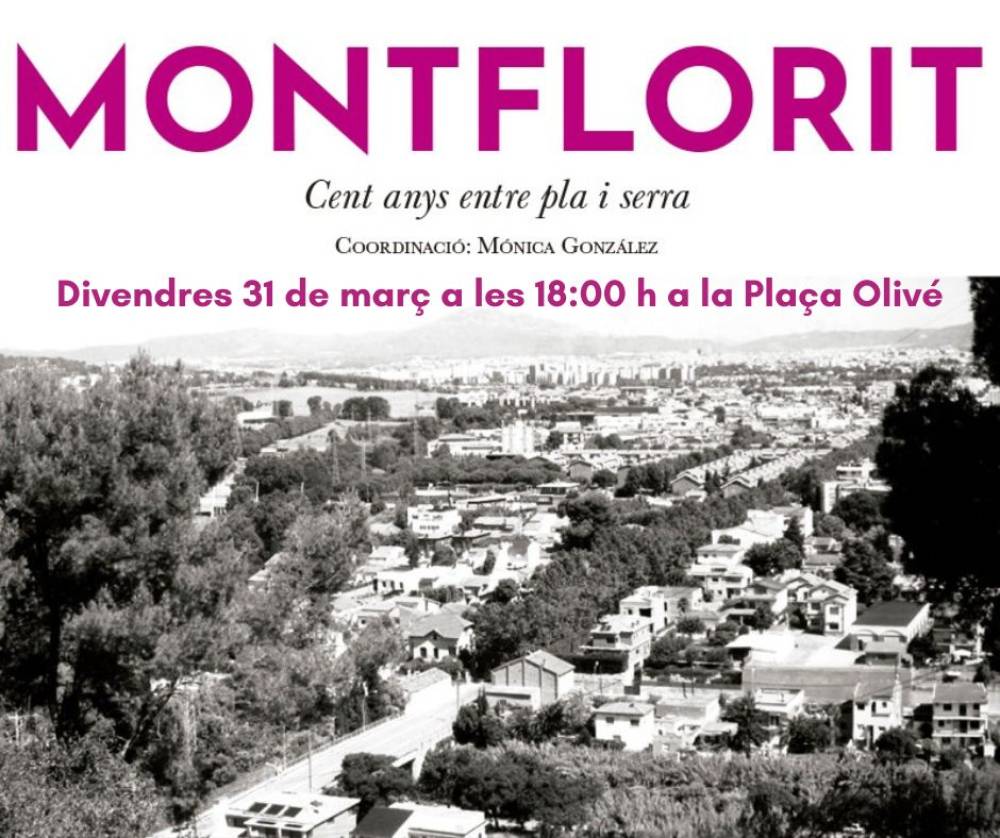 Montflorit. Cent anys entre pla i serra es presenta aquesta tarda