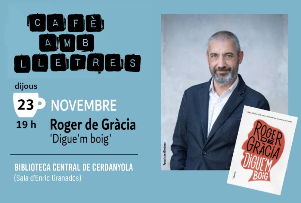 Roger de Gràcia presenta Digue'm boig, una història de salut mental en primera persona, al Cafè amb lletres