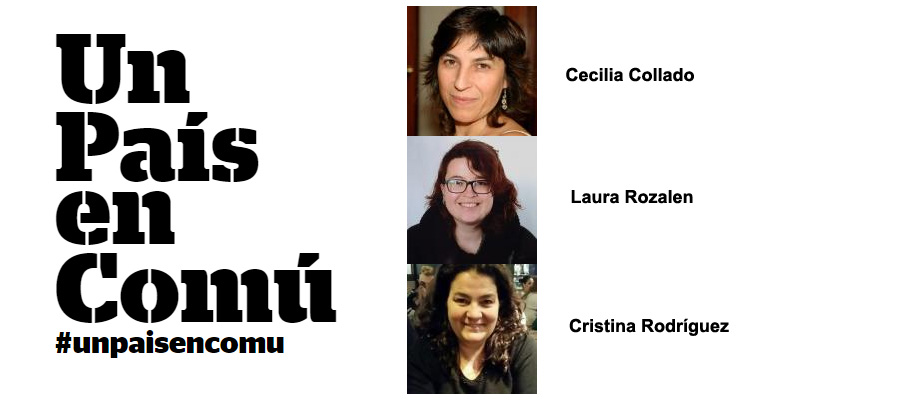 Cecilia Collado, Cristina Rodríguez i Laura Rozalen entren a la primera coordinadora d'Un País En Comú